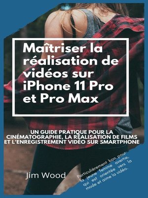 cover image of Maîtriser la Réalisation de Vidéos sur IPhone 11 Pro et Pro Max